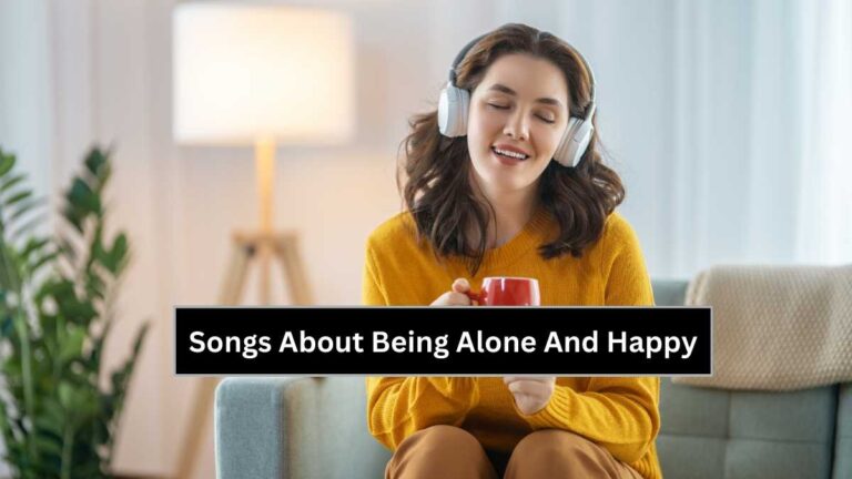 20 Songs About Being Alone And Happy