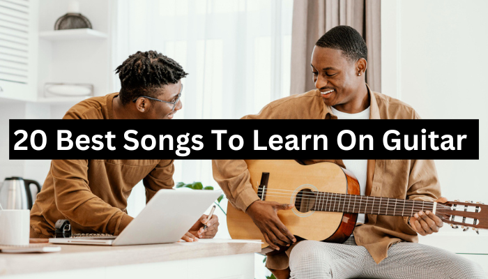 The 20 Best Songs to Learn on Guitar