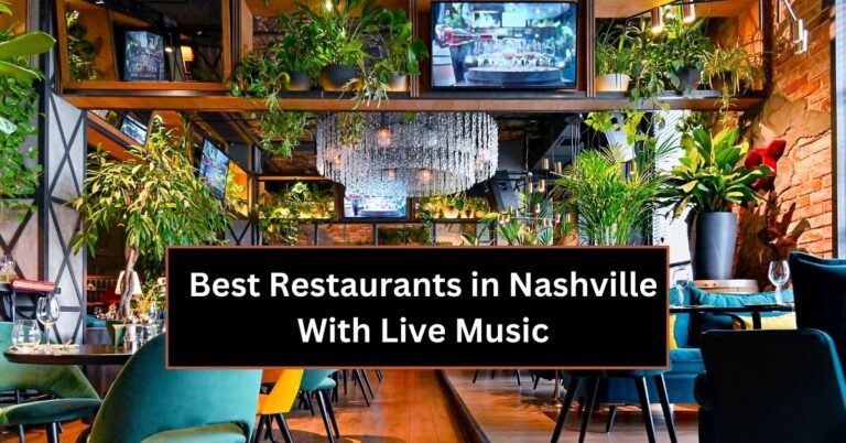 10 Best Restaurants in Nashville With Live Music